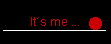 It�s me ...